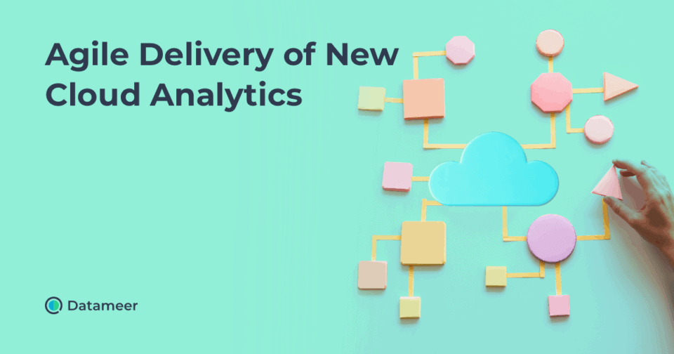 Agile Delivery of New Cloud Analytics