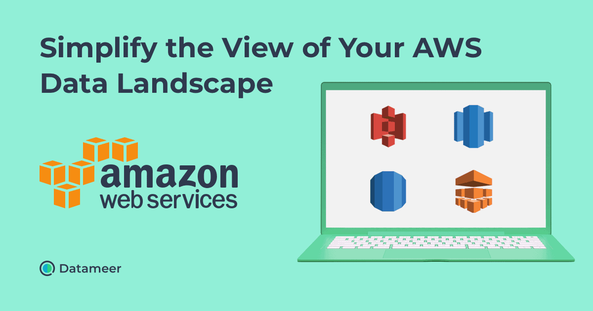 Simplify the View of Your AWS Data Landscape