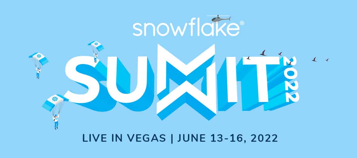 Learn How to Solve your Data Challenges at the Snowflake Summit 2022