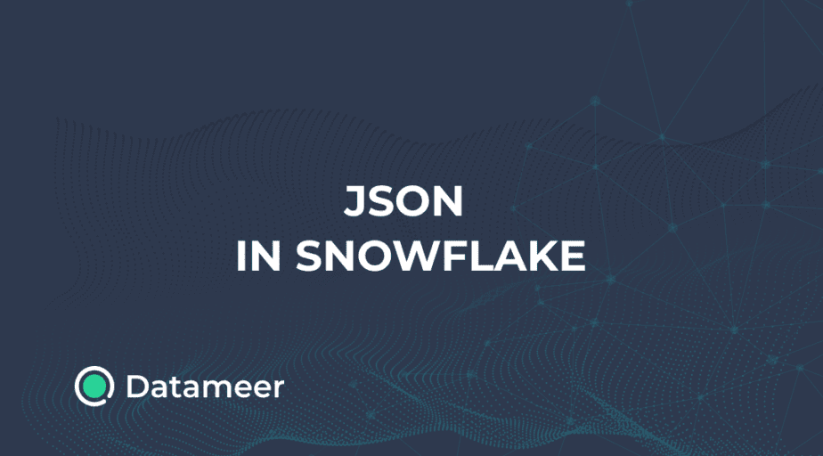 JSON IN SNOWFLAKE